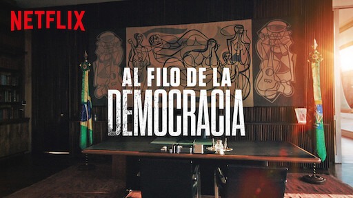 Al filo de la democracia, reseña del documental de Netflix